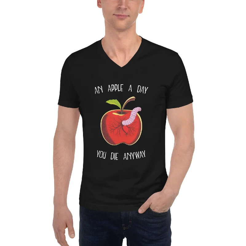 An Apple a day, you die anyway - Unisex V-Neck T-Shirt Notch Collar Peter Pan Collar Cowl Neck An Apple a day, you die anyway - Unisex V-Neck T-Shirt Notch Collar Peter Pan Collar Cowl Neck