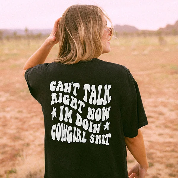 Can't Talk Right Now I'm Doin' Cowgirl Shit Heavyweight Tee Collared Crew Neck Turtle Neck